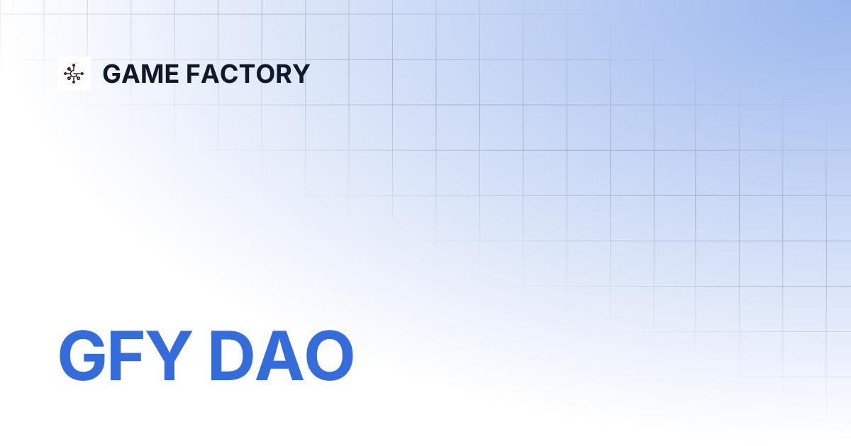 GFY DAO | GAME FACTORY